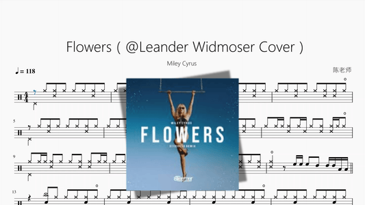 Flowers（@Leander Widmoser Cover）【Miley Cyrus】 - 鼓譜 Drumtabs ドラム楽譜